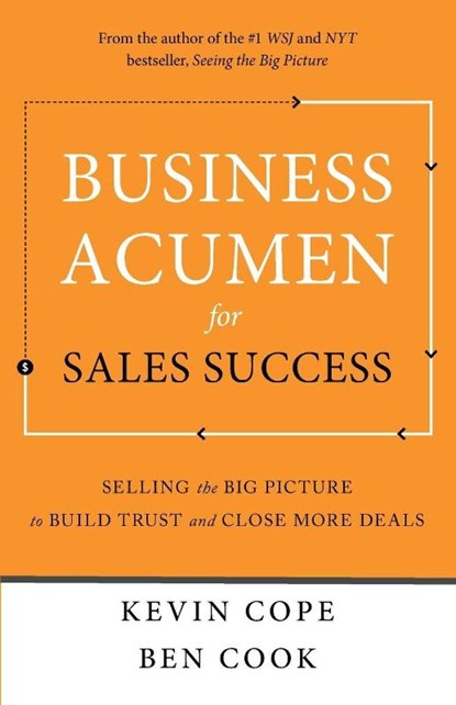 Business Acumen for Sales Success, Kevin Cope ; Ben Cook - Paperback - 9798992748215