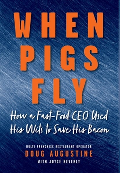 When Pigs Fly, Doug Augustine - Gebonden - 9798992768916