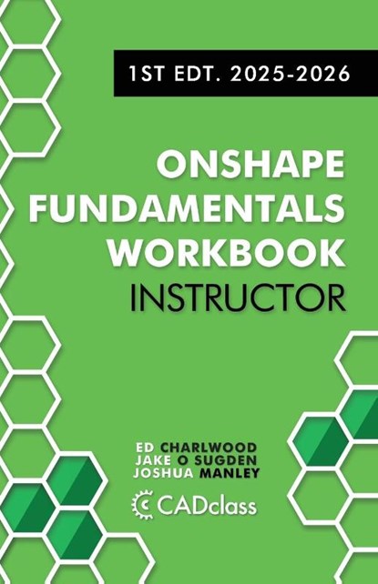 Onshape Fundamentals for Instructors, Jake O Sugden ; Joshua Manley ; Ed Charlwood - Paperback - 9798992798814
