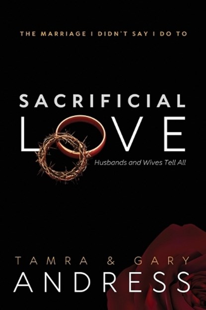 Sacrificial Love, Tamra Andress ; Gary Andress - Gebonden - 9798992810103