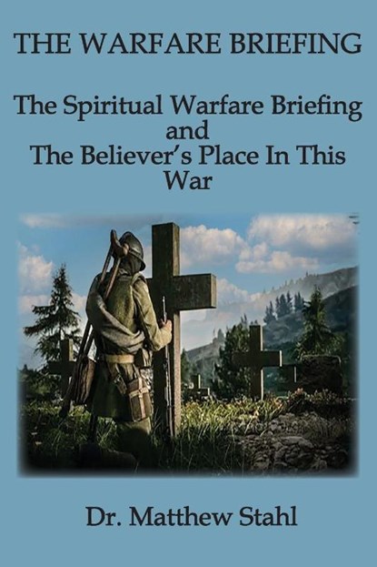 The Warfare Briefing, Matthew C. Stahl - Paperback - 9798992835861
