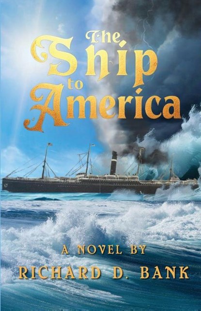 The Ship to America, Richard D. Bank - Paperback - 9798992852639