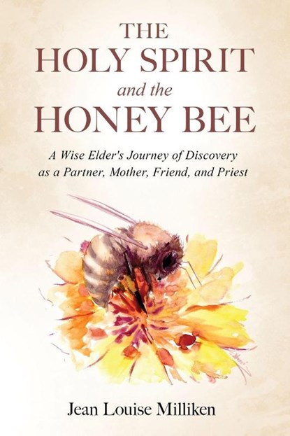 The Holy Spirit and the Honey Bee, Jean Louise Milliken - Paperback - 9798992863062