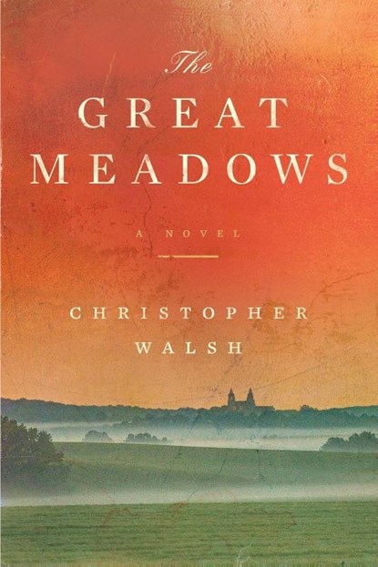 The Great Meadows, Christopher Walsh - Paperback - 9798992867626