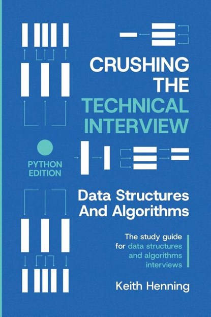 Crushing The Technical Interview, Keith Henning - Paperback - 9798992869408