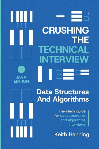 Crushing The Technical Interview, Keith Henning - Paperback - 9798992869415