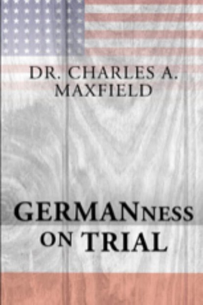 Germanness, Charles A. Maxfield - Paperback - 9798992890747