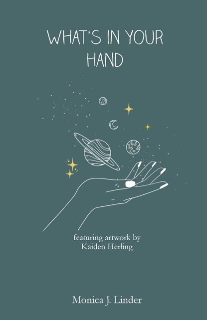 what's in your hand, Monica J Linder - Paperback - 9798992899405