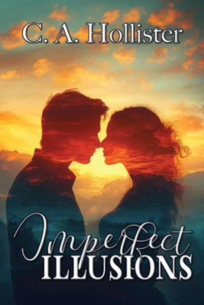 Imperfect Illusions, C. A. Hollister - Paperback - 9798992947618