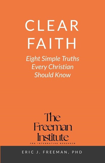 Clear Faith, Eric J Freeman - Paperback - 9798992951202