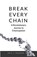 Break Every Chain, Eric J. Freeman - Paperback - 9798992951219