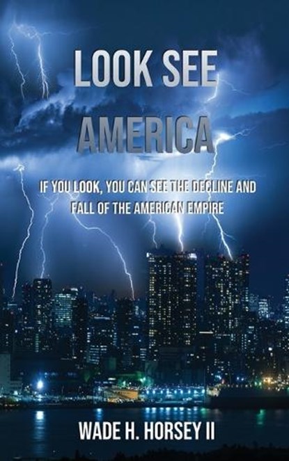 Look See America, Wade H. Horsey - Paperback - 9798992956108