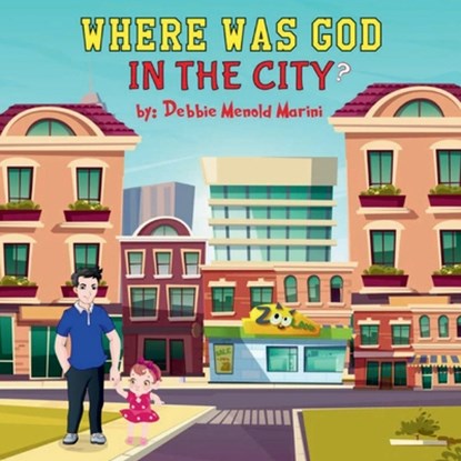 Where Was God In The City?, Debbie Menold Marini - Paperback - 9798992957730