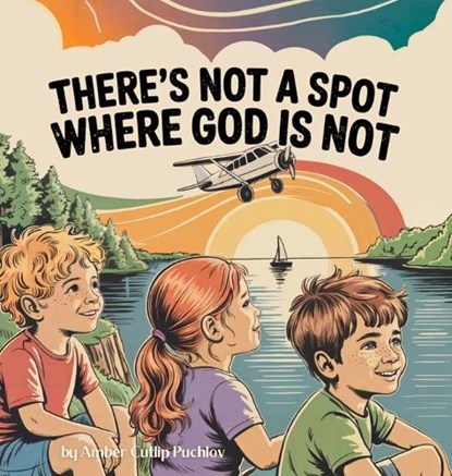 There's Not a Spot Where God is Not, Amber Cutlip Puchlov - Gebonden - 9798992958331