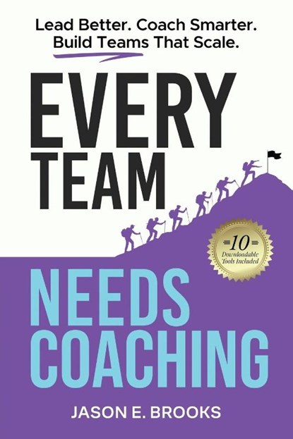 Every Team Needs Coaching, Jason E. Brooks - Paperback - 9798992961720