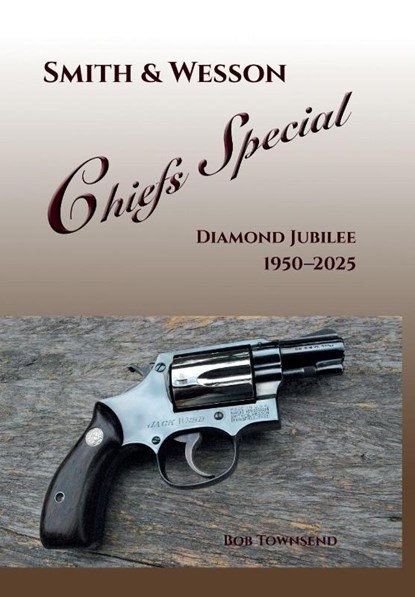 Townsend, B: Smith & Wesson Chiefs Special, Bob Townsend - Gebonden - 9798992968231