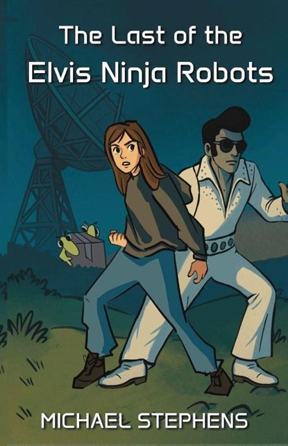 Stephens, M: Last of the Elvis Ninja Robots, Michael W Stephens - Paperback - 9798992980509