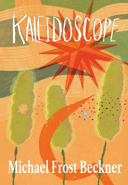 Kaleidoscope, Michael Frost Beckner - Gebonden - 9798992993264