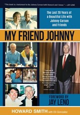My Friend Johnny: The Last 20 Years of a Beautiful Life with Johnny Carson and Friends - Howard Smith - 9798992994001