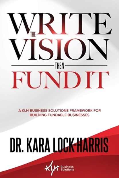 Write the Vision Then Fund It, Kara Lock-Harris - Paperback - 9798993015613