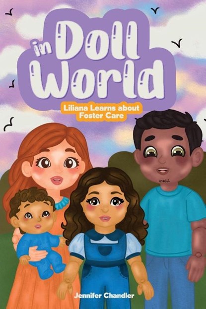 In Doll World Liliana Learns about Foster Care, Jennifer Chandler - Paperback - 9798993018515