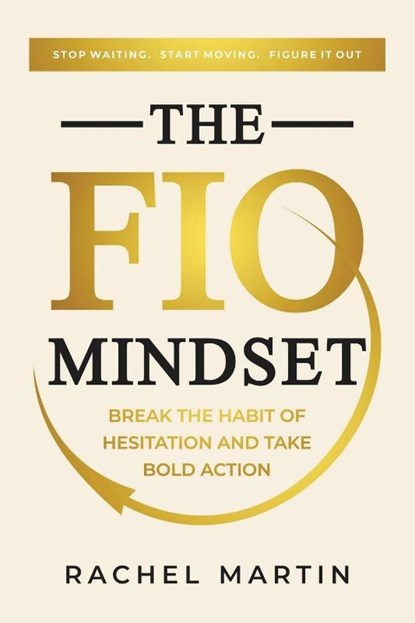 The FIO Mindset, Rachel E Martin - Paperback - 9798993063010