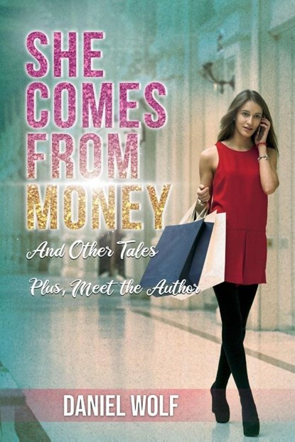 She Comes from Money, Daniel Wolf - Paperback - 9798993079189