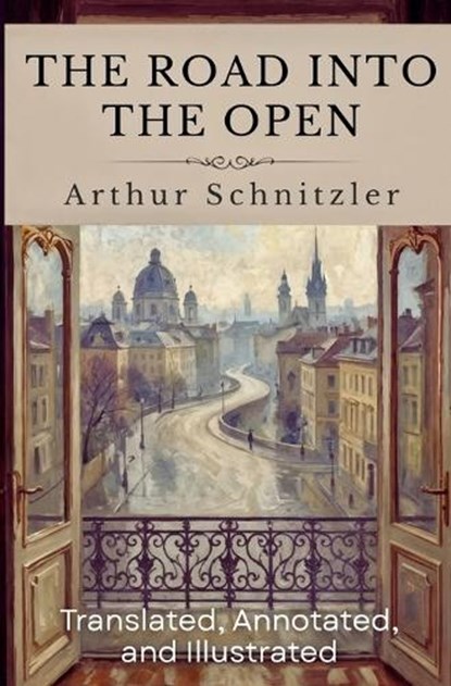 The Road Into The Open, Arthur Schnitzler - Paperback - 9798993256238