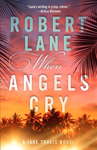 When Angels Cry, Robert Lane - Paperback - 9798993329918