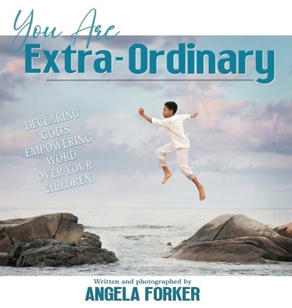 You Are Extra-Ordinary, Angela Forker - Gebonden - 9798993378718