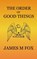 The Order of Good Things, James M Fox - Paperback - 9798993419404