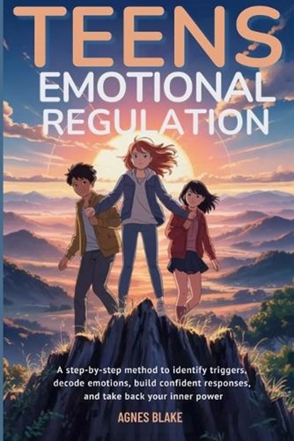 Teens Emotional Regulation, Agnes Blake - Paperback - 9798993423241