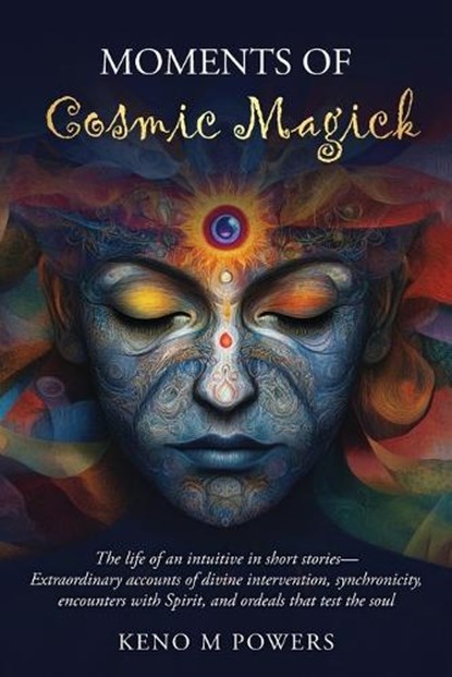 Moments of Cosmic Magick, Keno M Powers - Paperback - 9798993491301