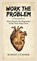 Work The Problem, Robert Cummer - Paperback - 9798993497990