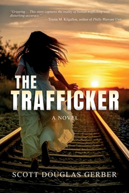 The Trafficker, Scott Douglas Gerber - Paperback - 9798993498911