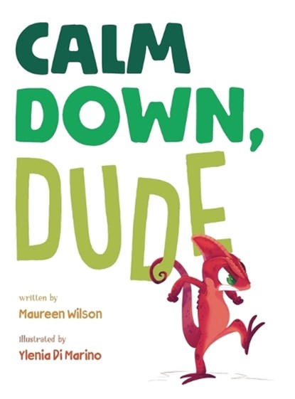 Calm Down, Dude, Maureen Wilson - Gebonden - 9798993549729