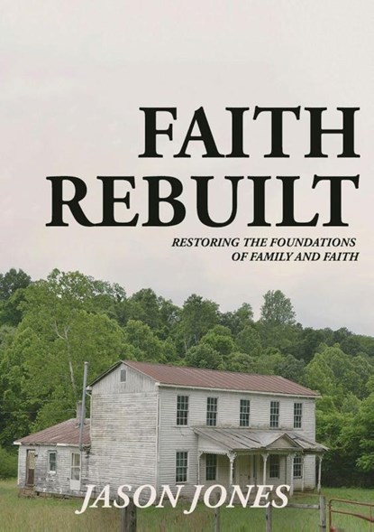 Faith Rebuilt, Jason Jones - Paperback - 9798993560564