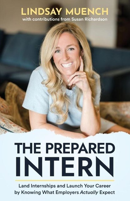 The Prepared Intern, Lindsay Muench ; Richardson - Paperback - 9798993572277