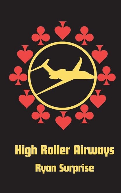 High Roller Airways, Ryan Surprise - Paperback - 9798993581804