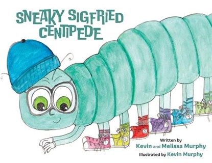 Sneaky Sigfried Centipede, Kevin Murphy - Paperback - 9798993628806