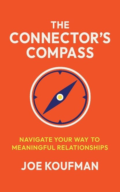 The Connector's Compass, Joe Koufman - Paperback - 9798993672212
