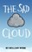The Sad Cloud, William Webb - Gebonden - 9798993744711