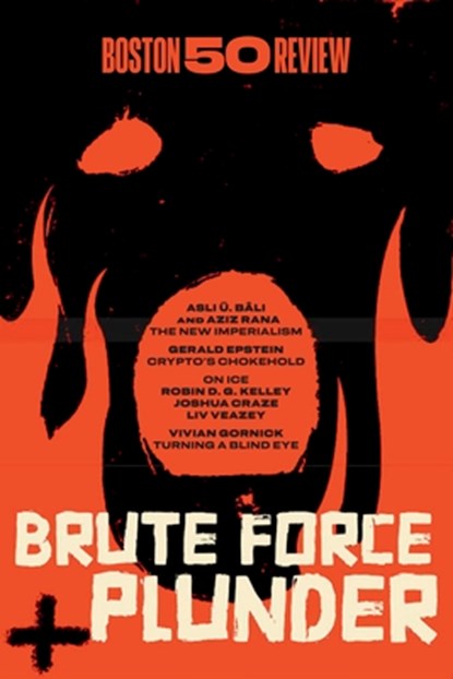 Brute Force and Plunder, Robin D. G. Kelley - Paperback - 9798993749419