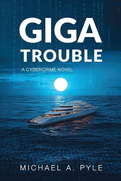 Giga Trouble, Michael A. Pyle - Paperback - 9798993751429