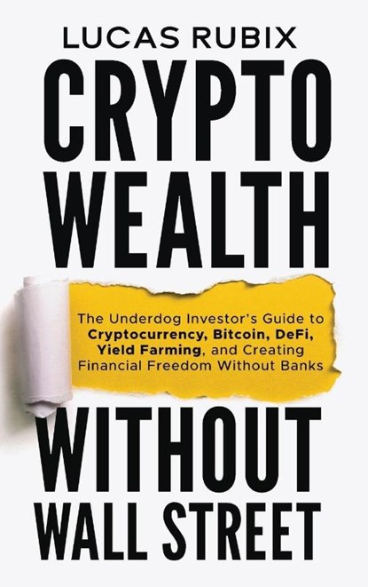 Crypto Wealth Without Wall Street, Lucas Rubix - Gebonden - 9798993779218
