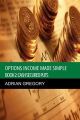 Options Income Made Simple Book 2 - Adrian Gregory - 9798993832326