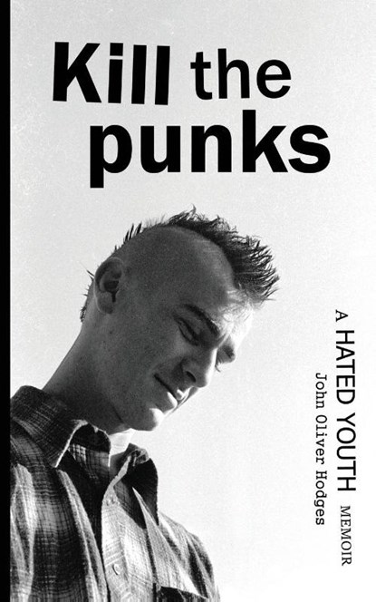 Kill the Punks, John Oliver Hodges - Paperback - 9798993877501