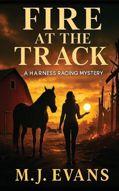 Fire at the Track, M. J. Evans - Paperback - 9798993879406