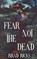 Fear Not The Dead, Brad Ricks - Paperback - 9798993929514