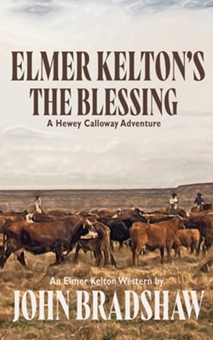 Elmer Kelton's The Blessing, John Bradshaw - Paperback - 9798993967509